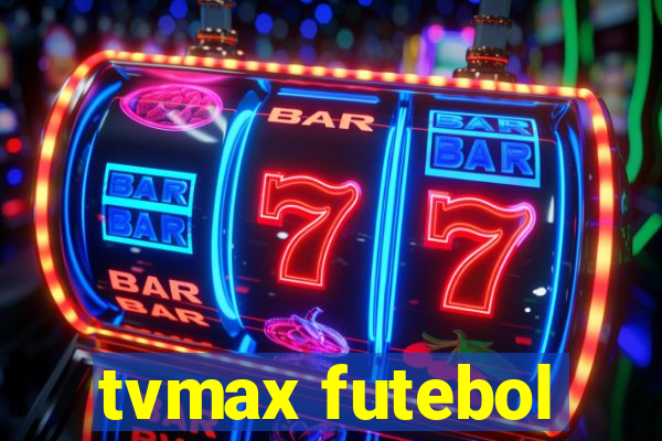 tvmax futebol